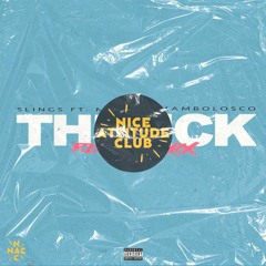 Slings Ft. Mambolosco - Thick (Nice Attitude Club Remix)