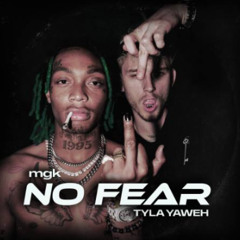 No Fear - Tyla Yaweh Ft. mgk (Final version unreleased)