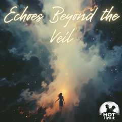 Echoes Beyond The Veil