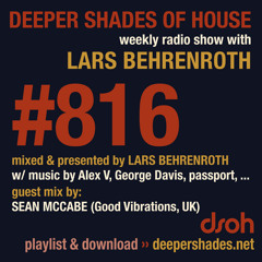 DSOH #816 Deeper Shades Of House w/ guest mix by SEAN MCCABE