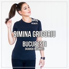 PREMIERE: Simina Grigoriu - Bucuresti (Original Mix) [Kuukou Records]