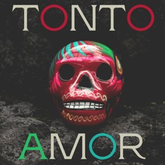 El Cholo Astral - Tonto Amor