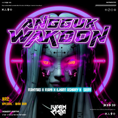 IR X RAHMAD X RIANI X ILHAM ASHARY X SIOM - ANGGOK WAKDON #EXPRES