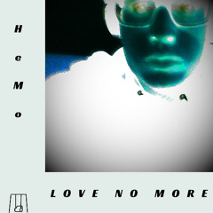 Love No More
