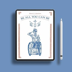 Be All You Can Be by Shawn E. Hamilton. Download for Free [PDF]