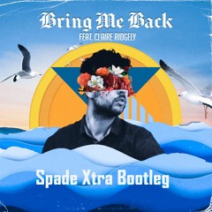 Miles Away - Bring Me Back feat. Claire Ridgely (SpadeXtra Bootleg)