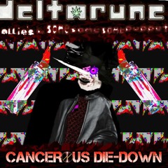 CANCEROUS DIE-DOWN - [Deltarune: Ollie's The Same Same Same Puppet]