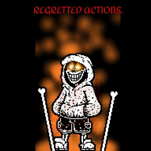 Papyrus vs Sans: REGRETTED ACTIONS.