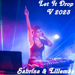 Let It Drop V 2023 - Sabrina & Lillemäe