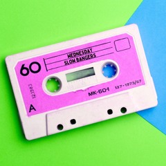 WEDNESDAY SLOW BANGERS MIX