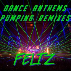 Dance anthems pumping Remixes