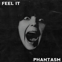 PHANTASM - FEEL IT