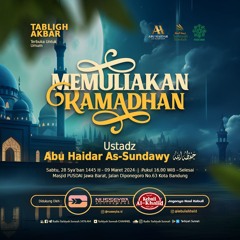 Memuliakan Ramadhan - Ustadz Abu Haidar As-Sundawy حفظه الله