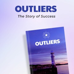 Outliers : The Story of Success  Audiobook Summary