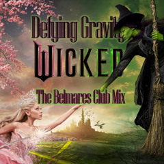 Defying Gravity - (The Belmares Club Mix) C.E. & A.G. ft Idina M **Full Vocal Mix In Download**