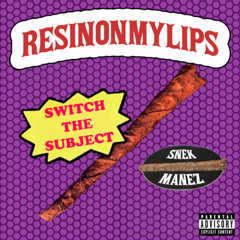 resinonmylips - switch the subject (prod. djsnekmanez)
