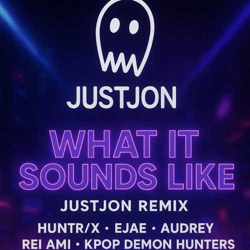 What It Sounds Like (JustJon Remix)