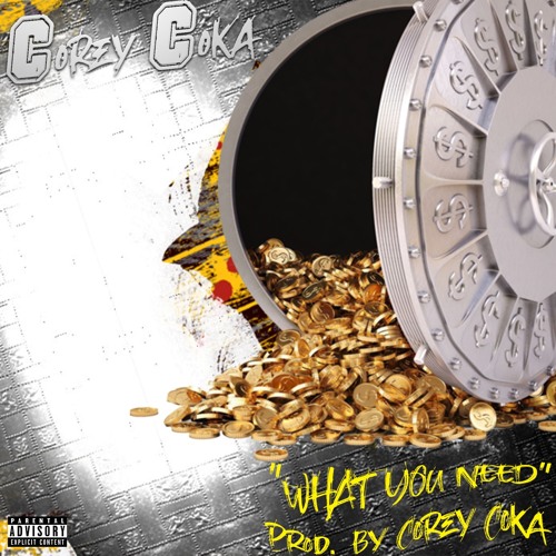 Corey Coka - What You Need (Pro. Corey Coka)