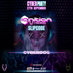 ignition Cyberdog Cyber Party - Slipcode - 27-09-25