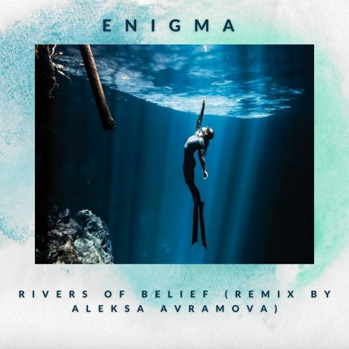 Stream Enigma - Rivers Of Belief (Aleksa Mix) By Aleksa Avramova.