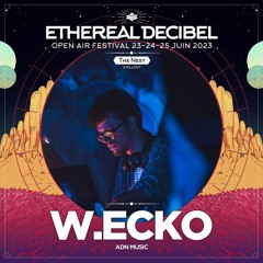 W.ECKO presents FOLKURIOSITY (DJ Set @ Ethereal Decibel Festival 2023)