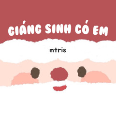 Giáng sinh có em - mtris