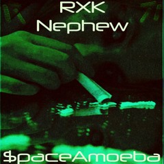 Rxk Nephew x $paceAmoeba - COOK MY DOPE