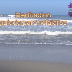 MEDITACION GUIADA PARA RELAJARSE | MEDITACIONES NATI H