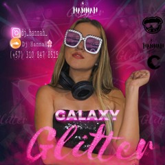GALAXY GLITTER / DJ HANNAH