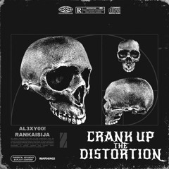 AL3XY00! ft Rankaisija - Crank up the distortion