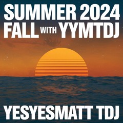 SUMMER 2024 FALL