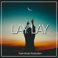 Yasin Music - Lay Lay (Original)
