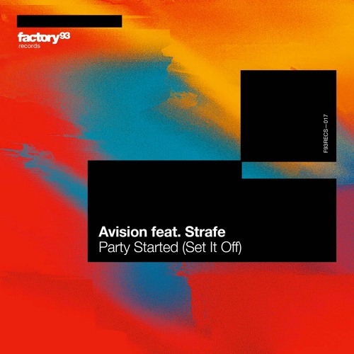 Stream Avision feat. Strafe - Party Started (Set It Off) by Factory 93 |  Listen online for free on SoundCloud