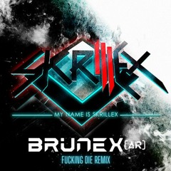 Fucking Die [Brunex (AR) Remix]