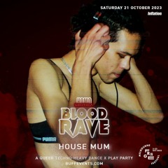 House Mum | HOMO EROTICA - Blood Rave 21 October 2023