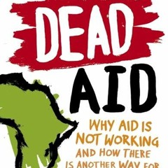 ملخص كتاب Dead Aid المساعدت المميتة ل: دامبيسا مويو - الجزء الأول