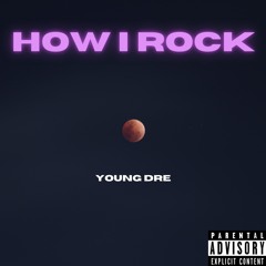 How I Rock