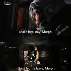 Interstellar (2014) - Don't Let Me Leave Murph ! last edition.