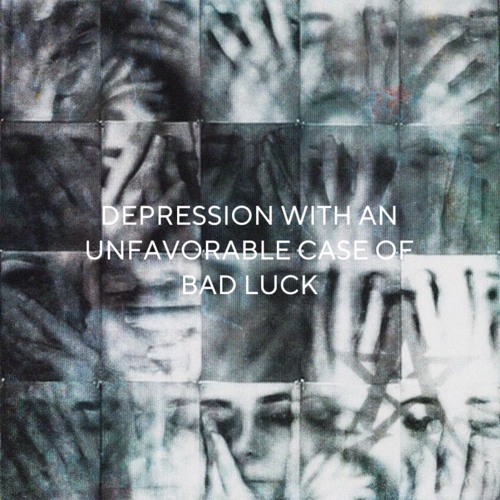 Depression with an Unfavorable Case of Bad Luck