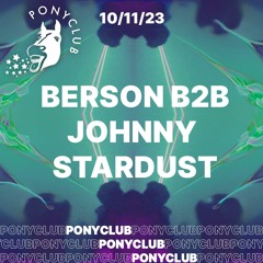 Johnny Stardust B2b Berson -  Ponyclub #3 w/ EARGASM GOD @ Wibar Leiden