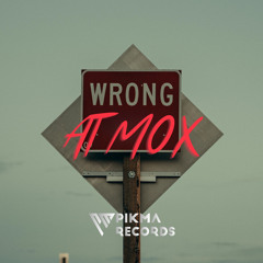 ATMOX - Wrong (Original Mix)