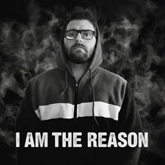 I Am The Reason