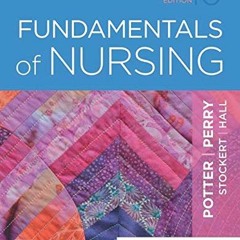 [VIEW] [EBOOK EPUB KINDLE PDF] Fundamentals of Nursing by  Patricia A. Potter RN  PhD