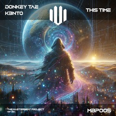Donkey Tae & K3nto - This Time [MBP005]