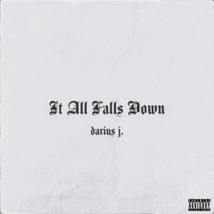 It All Falls Down [Prod. By Secret Stash]