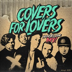 COVERS for Lovers / Nepřítel jsme my! (singl2023)