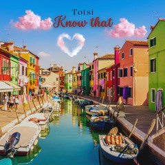 Totsi - Know That