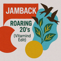JAMBACK - ROARING 20'S (Vitamind Edit)