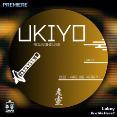 Lukey ─ Are We Here? [UKY002]