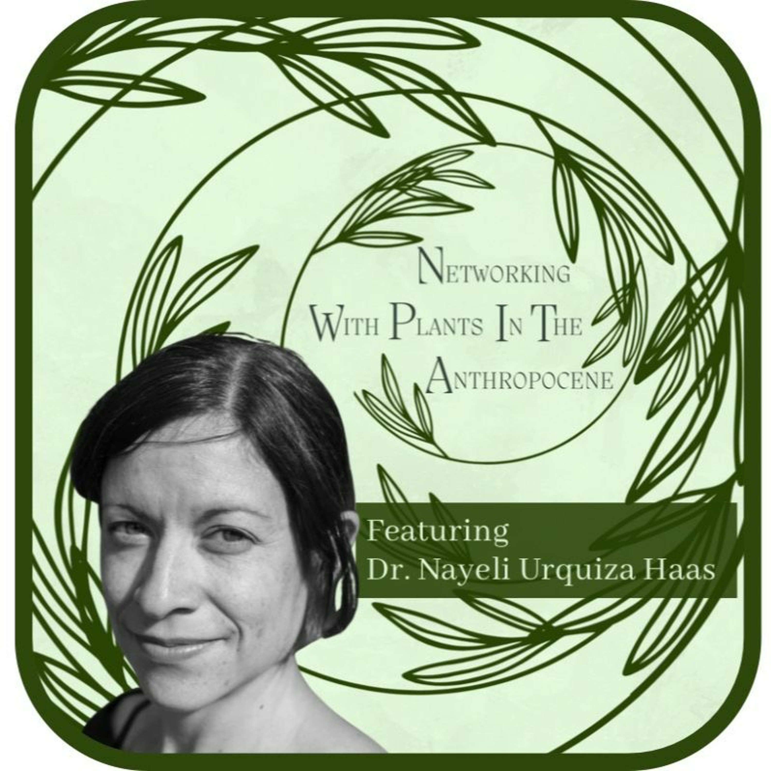 Podcast Networking with Plants in the Anthropocene